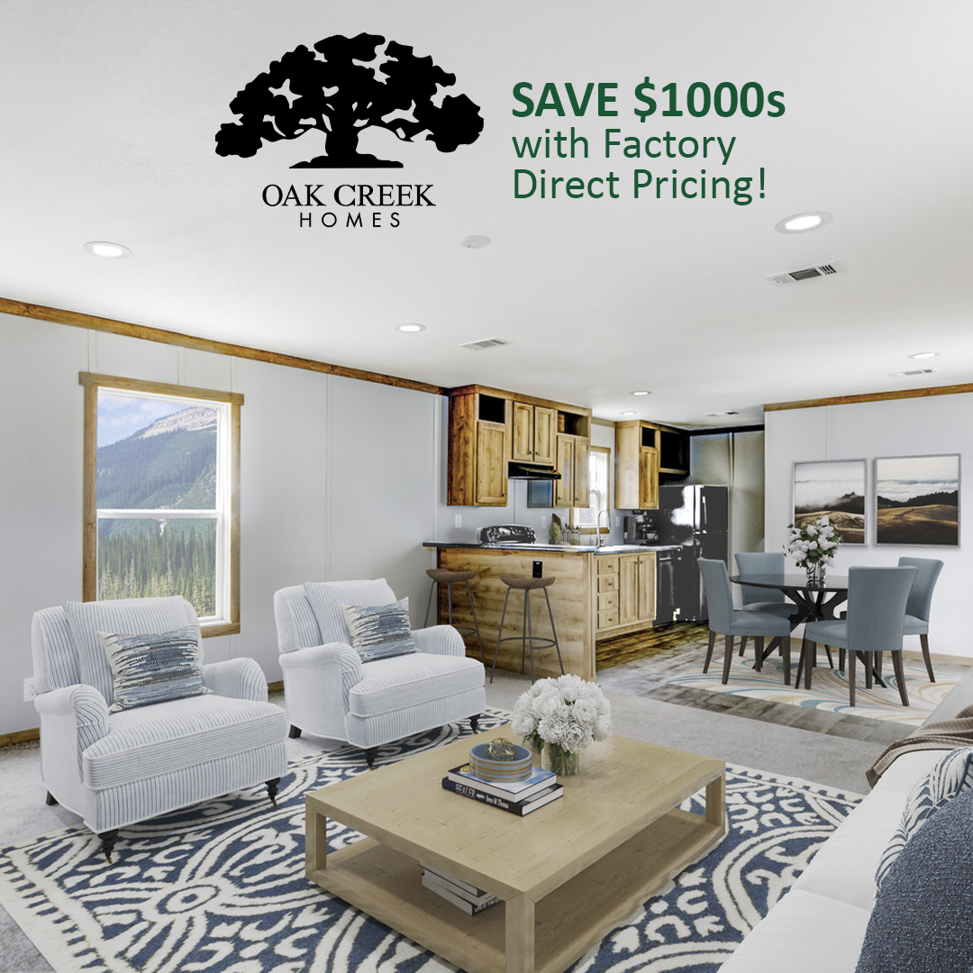 Oak Creek Homes Factory Direct Pricing Limited Edition Homes