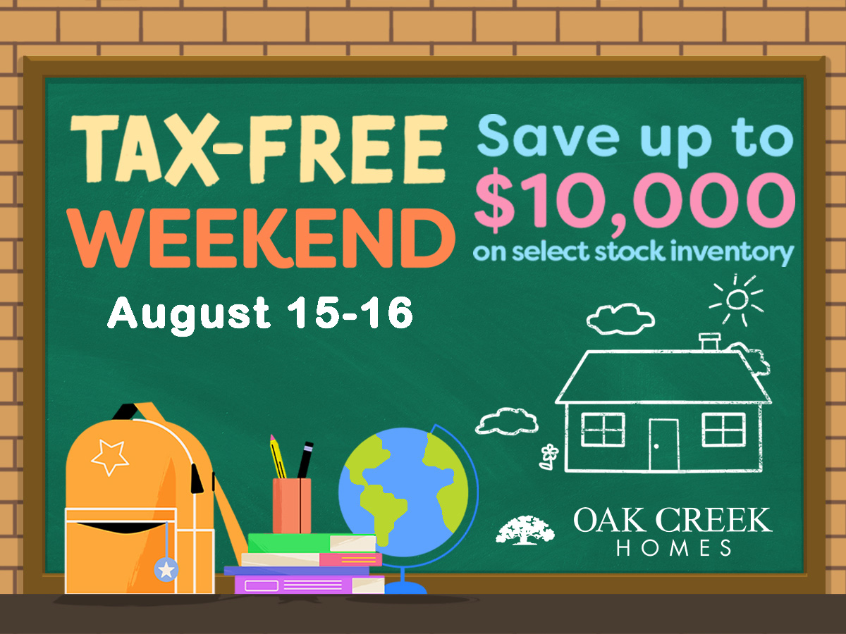 Tax-Free Weekend Oak Creek Homes August 15 16 - Manufactured Home Sale